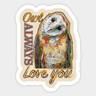 Owl Always Love You Sticker